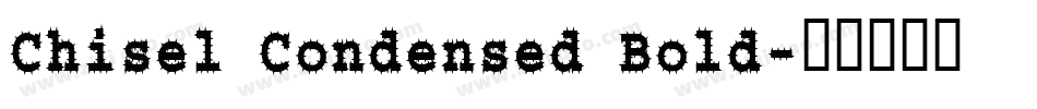 Chisel Condensed Bold字体转换